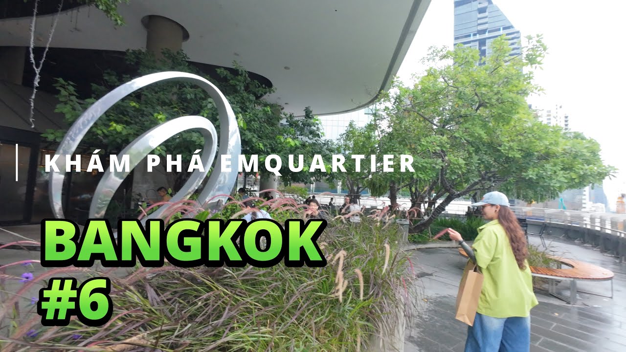 Du lịch Bangkok - trải nghiệm Mall EmQuartier và Audrey Cafe des Fleurs