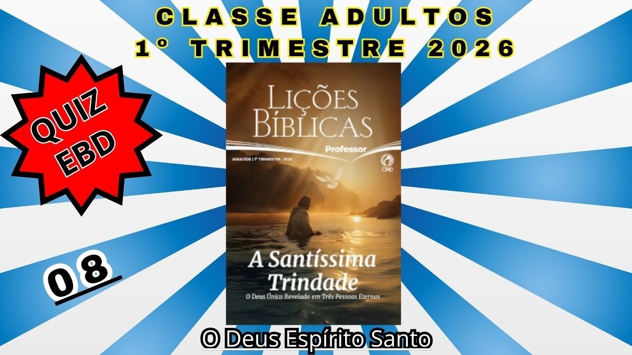 QUIZ EBD #08 - O Deus Espírito Santo