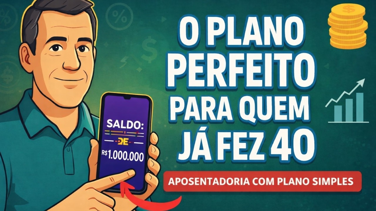Mais de 40 Anos? Veja esse PLANO SIMPLES que garante sua APOSENTADORIA tranquila