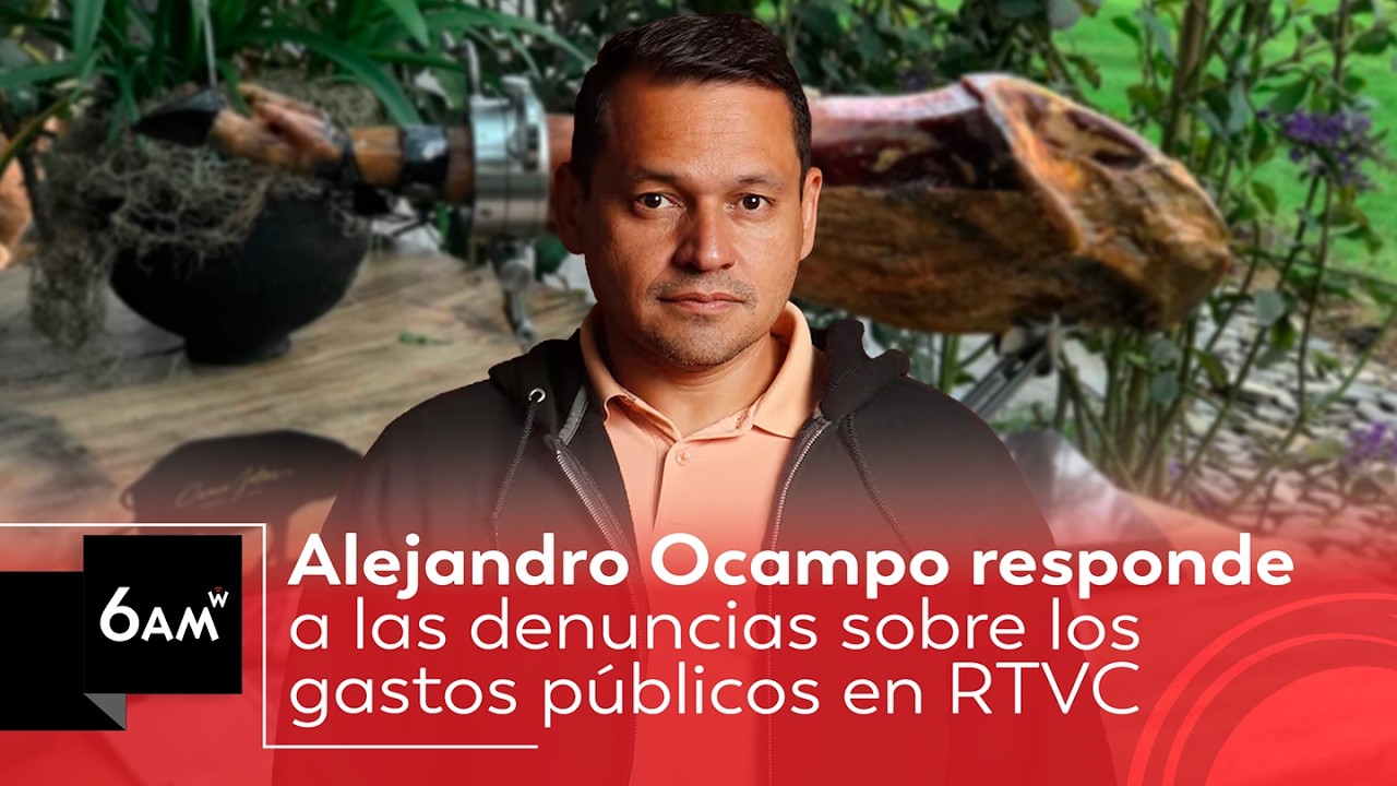 Ocampo defiende pago de RTVC por $100 millones en trago y cena para delegación internacional | 6AM W