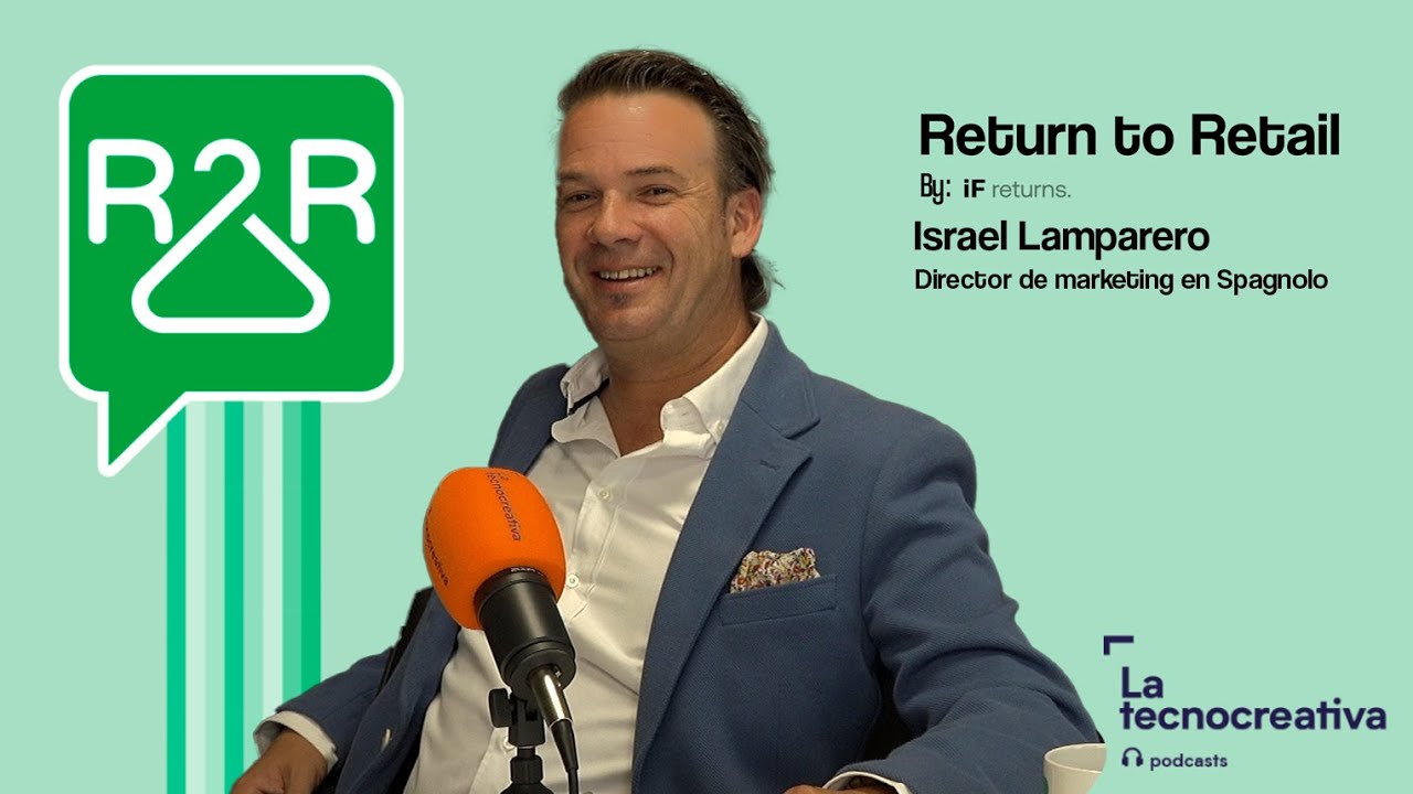 Return to Retail: Episodio 23 - Spagnolo con Israel Lamparero