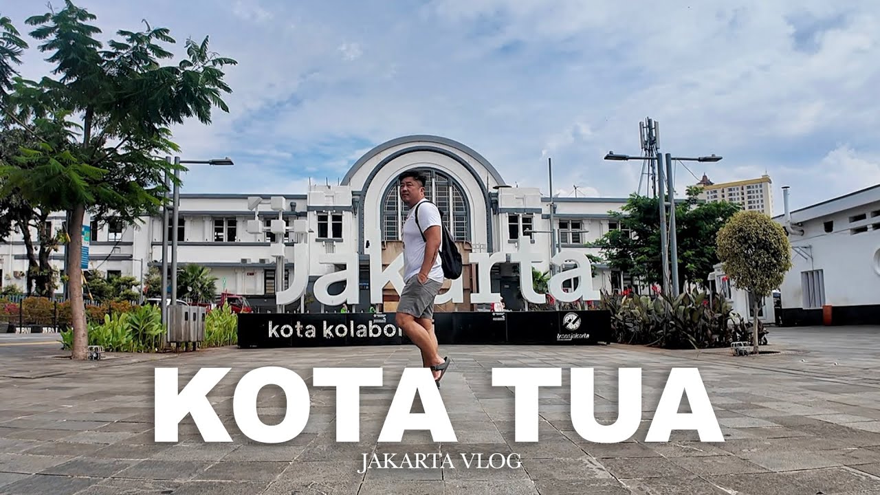 KOTA TUA JAKARTA | Update Kawasan Kota Tua Sekarang