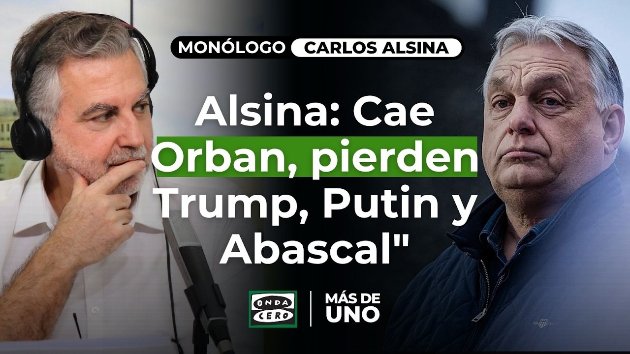 W swoim monologu Alsina analizuje wybory na Węgrzech: &bdquo;Orb&aacute;n upada, Trump, Putin i Abascal przegrywają&rdquo;
