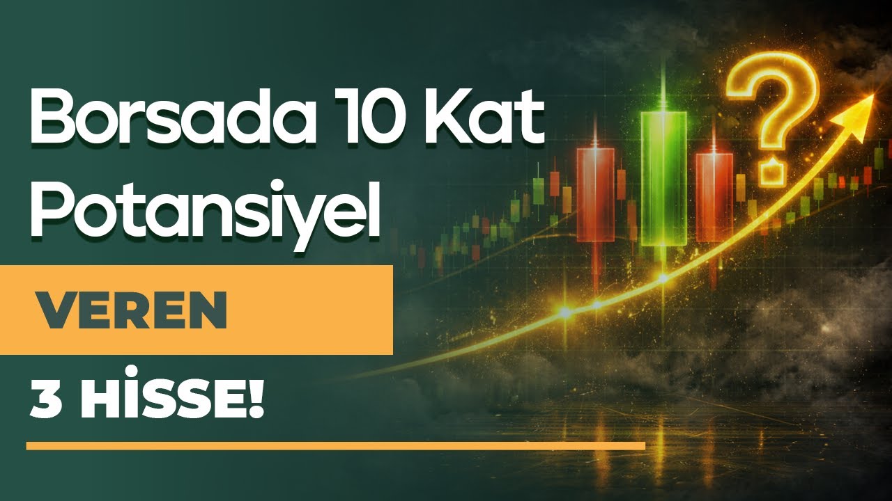 Borsada 10 Kat Potansiyel Veren 3 Hisse!
