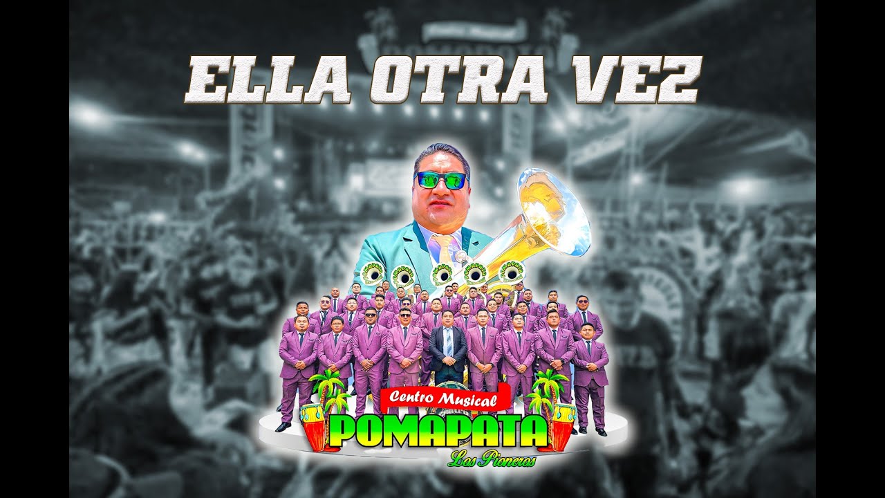 ELLA OTRA VEZ / CENTRO MUSICAL POMAPATA
