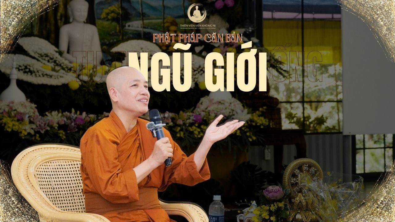 PHẬT PHÁP CĂN BẢN | BUỔI 1 | NGŨ GIỚI | NI SƯ LIỄU PHÁP THUYẾT GIẢNG | 24 08 2025