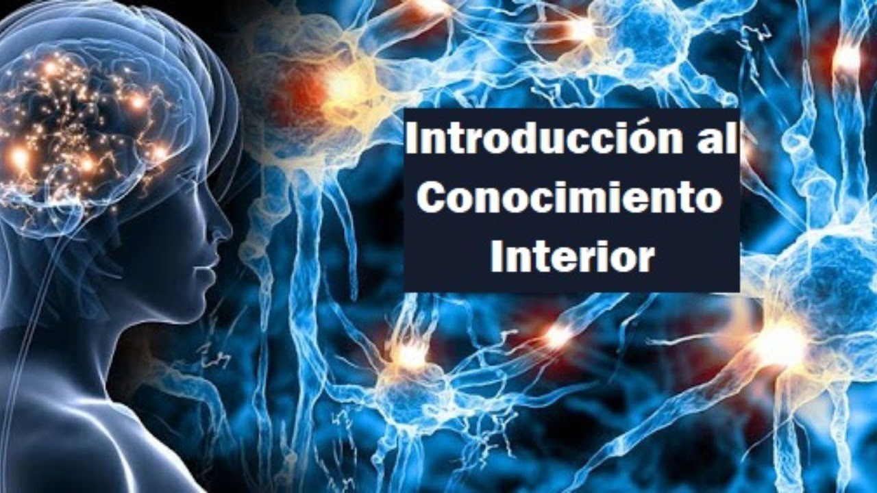 01 Introducci&oacute;n al Conocimiento Interior