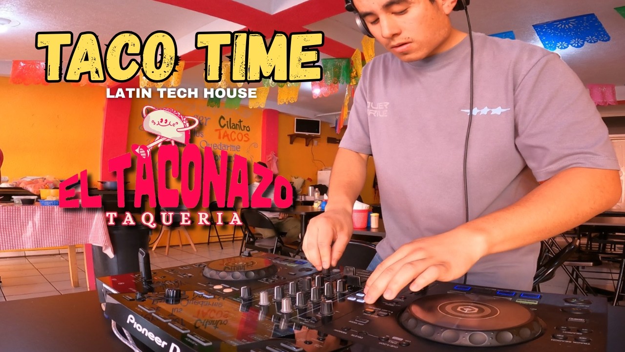 Latin Tech House | Set Taco Time | El Taconazo Taquería Morelia Michoacán | DJ 3R OFICIAL