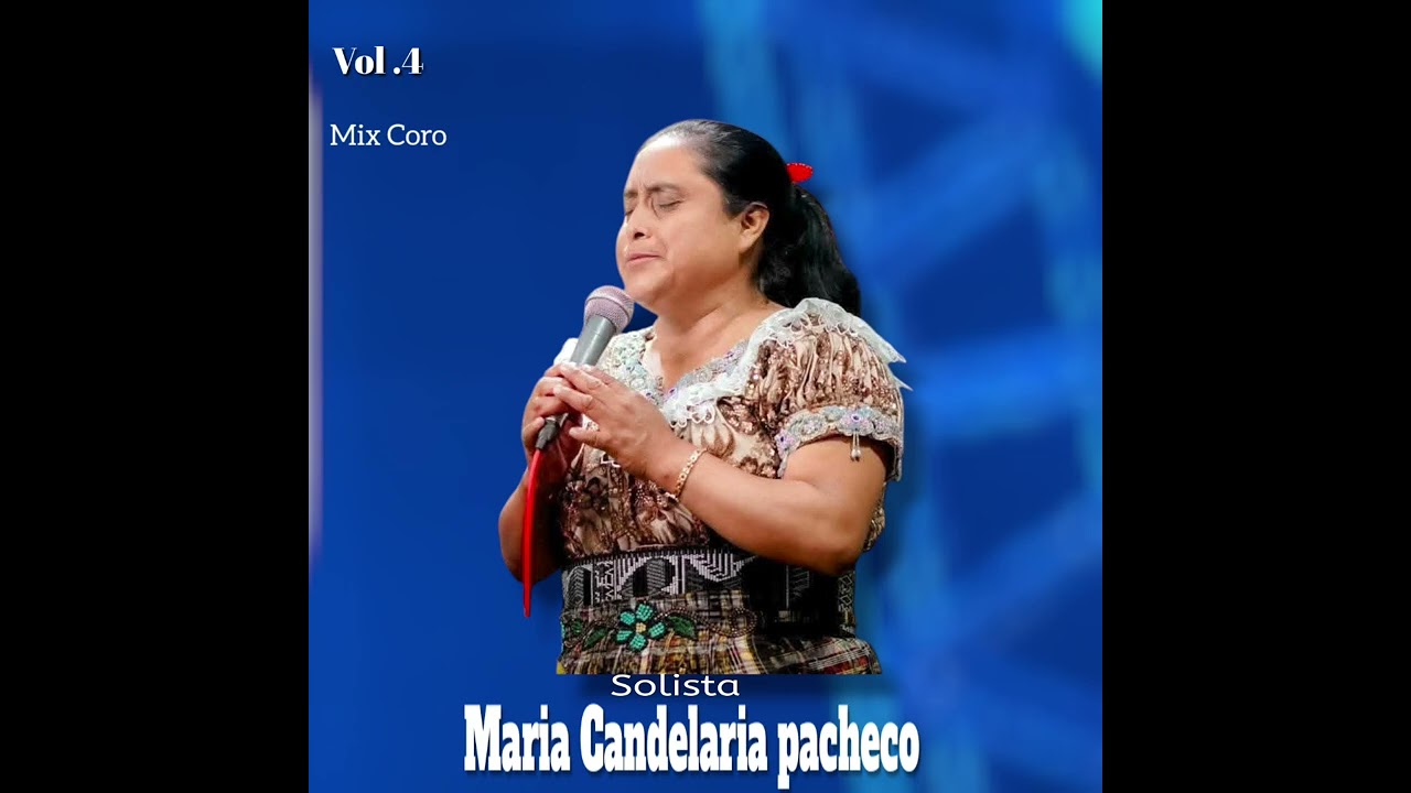 SOLISTA MARIA CANDELARIA PACHECO  CORO VOL .4