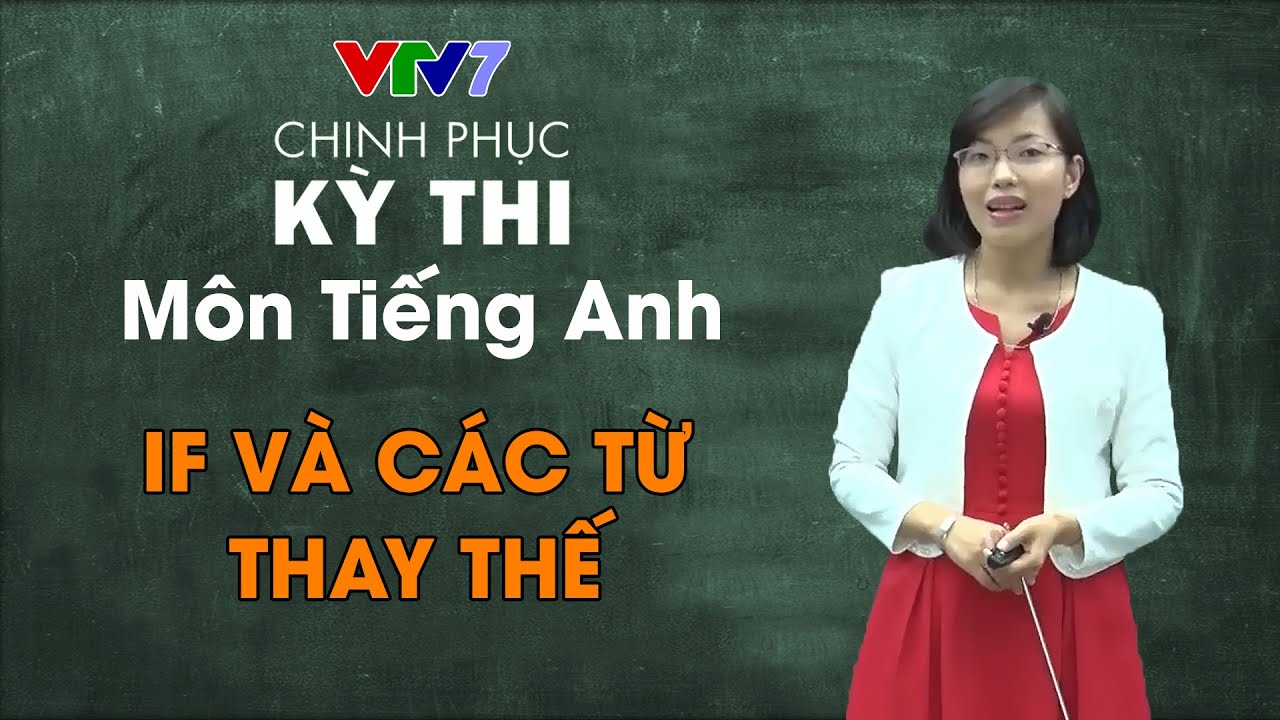 16. If & Các từ thay thế | Chinh phục kỳ thi THPTQG môn Tiếng Anh