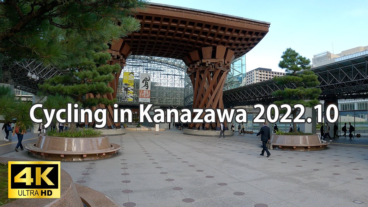 4K CITY TOUR : Cycling in Kanazawa 2022 : Kanazawa Station