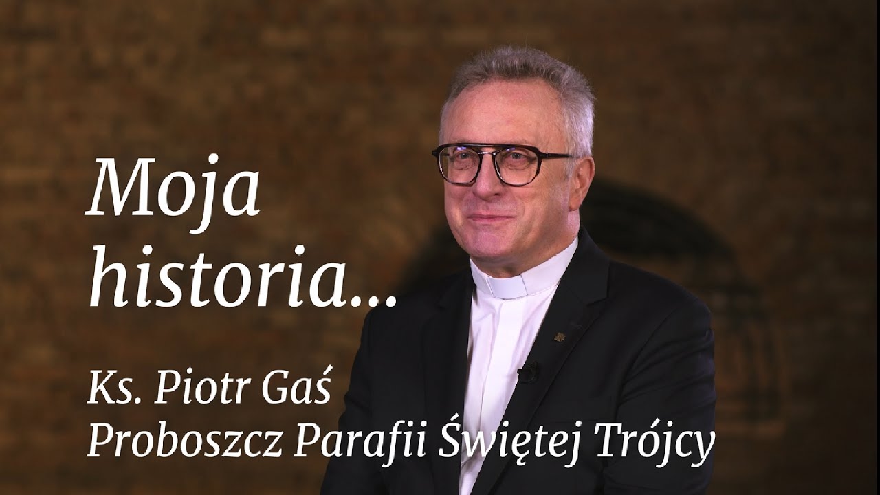 Moja historia - ks. Piotr Gaś
