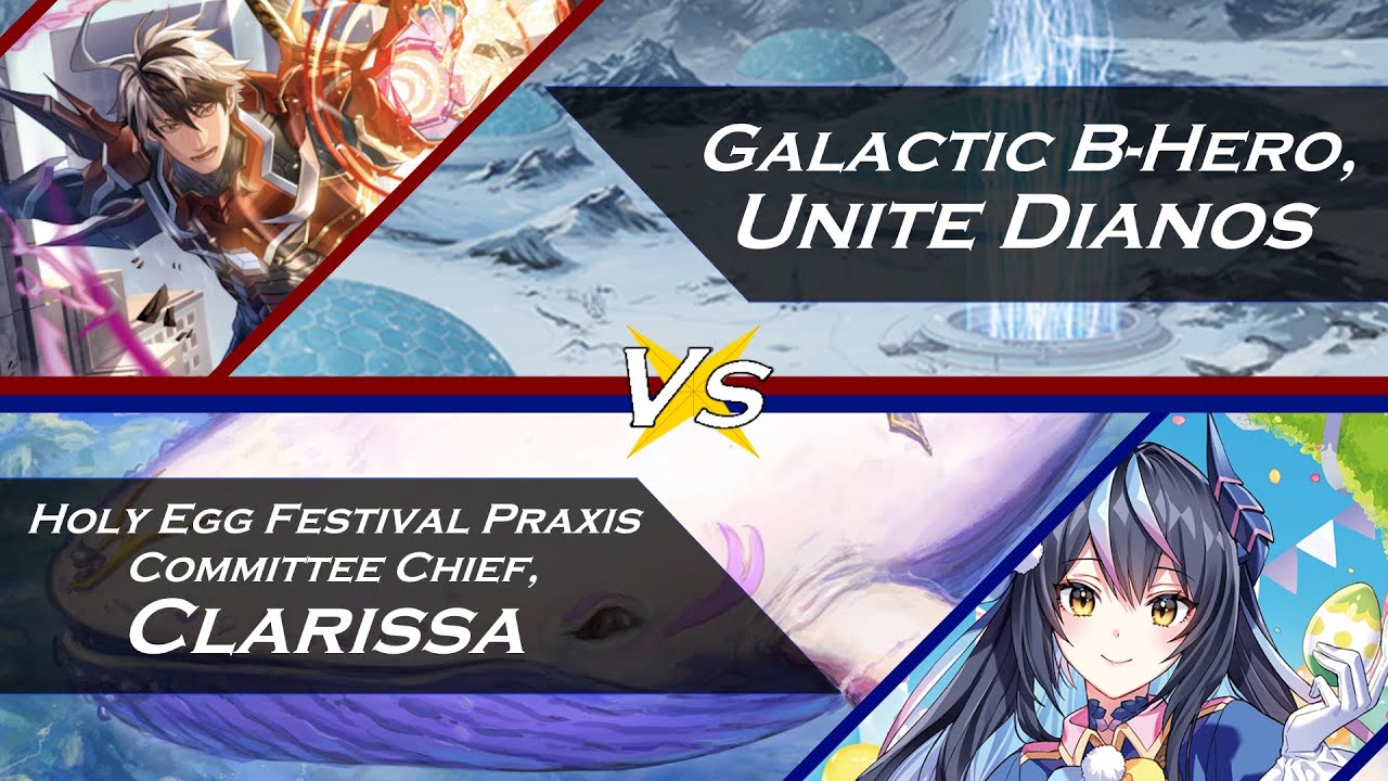 Galactic B-Hero, Unite Dianos vs Committee Chief, Clarissa- Cardfight Vanguard Standard Format