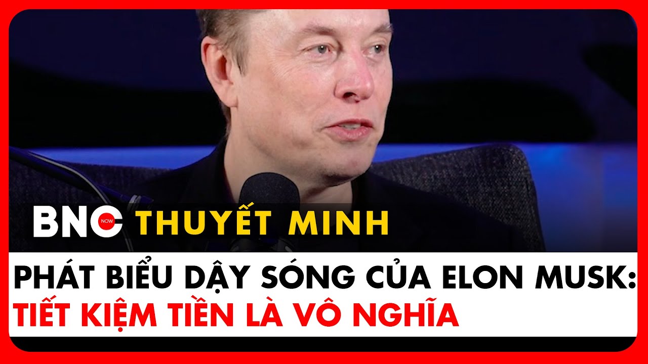 Thuyết minh: Elon Musk dự báo thời điểm con người “khỏi lo tiết kiệm tiền” vì đã có AI | BNC Now