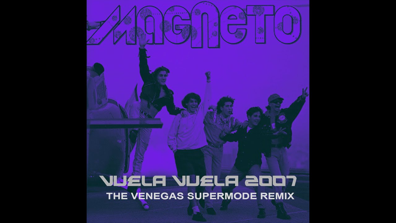Magneto - Vuela Vuela 2007 (The Venegas Supermode Remix)
