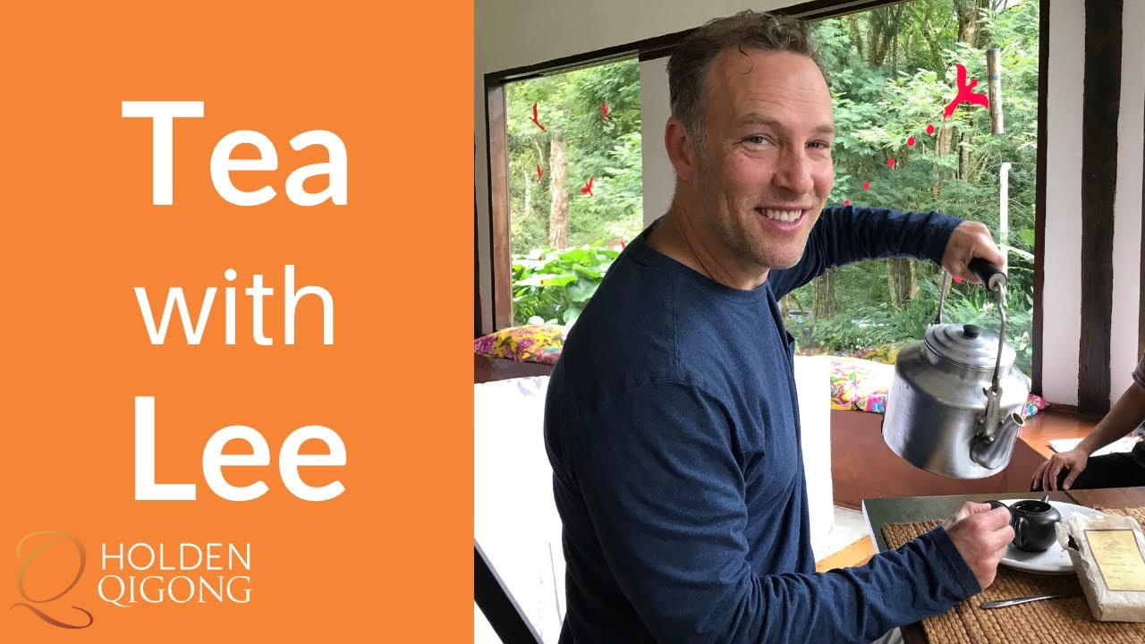 Tea with Master Qi Gong Teacher Lee Holden - July 15, 2021 Replay