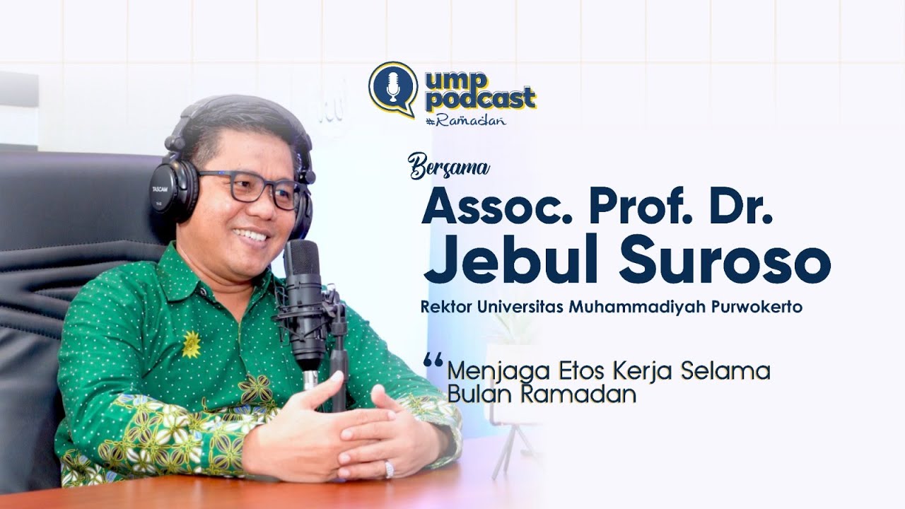 UMP PODCAST | MENJAGA ETOS KERJA SELAMA BULAN RAMADAN #EDISIRAMADAN