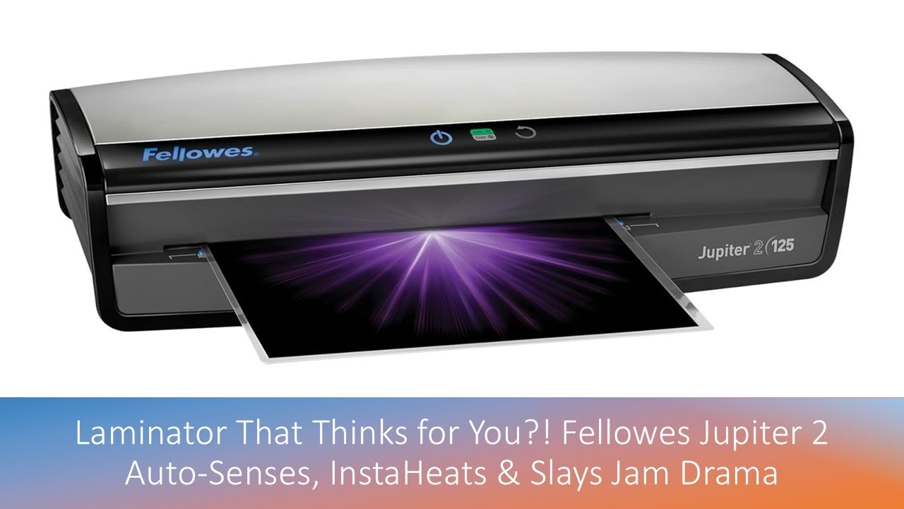 Laminator That Thinks for You?! Fellowes Jupiter 2 Auto-Senses, InstaHeats & Slays Jam Drama