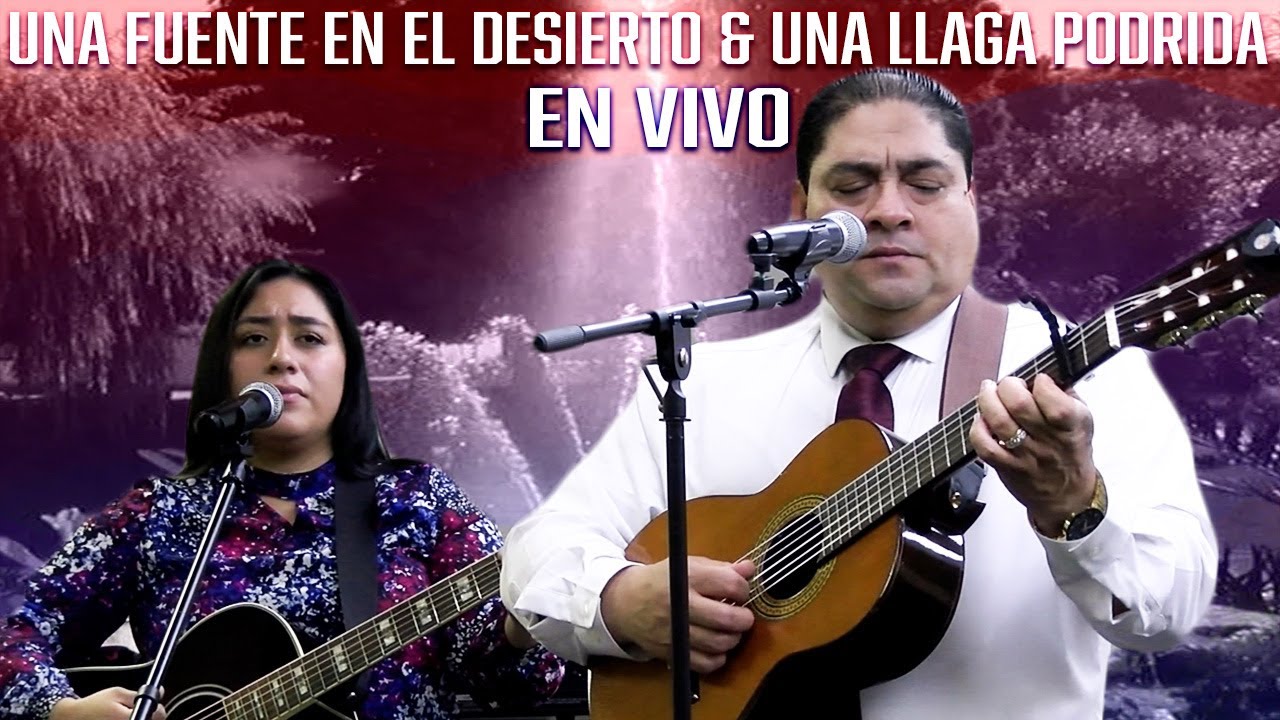 DÚO NOE & RUTH CAMPOS: Una Fuente En El Desierto / Una Llaga Podrida