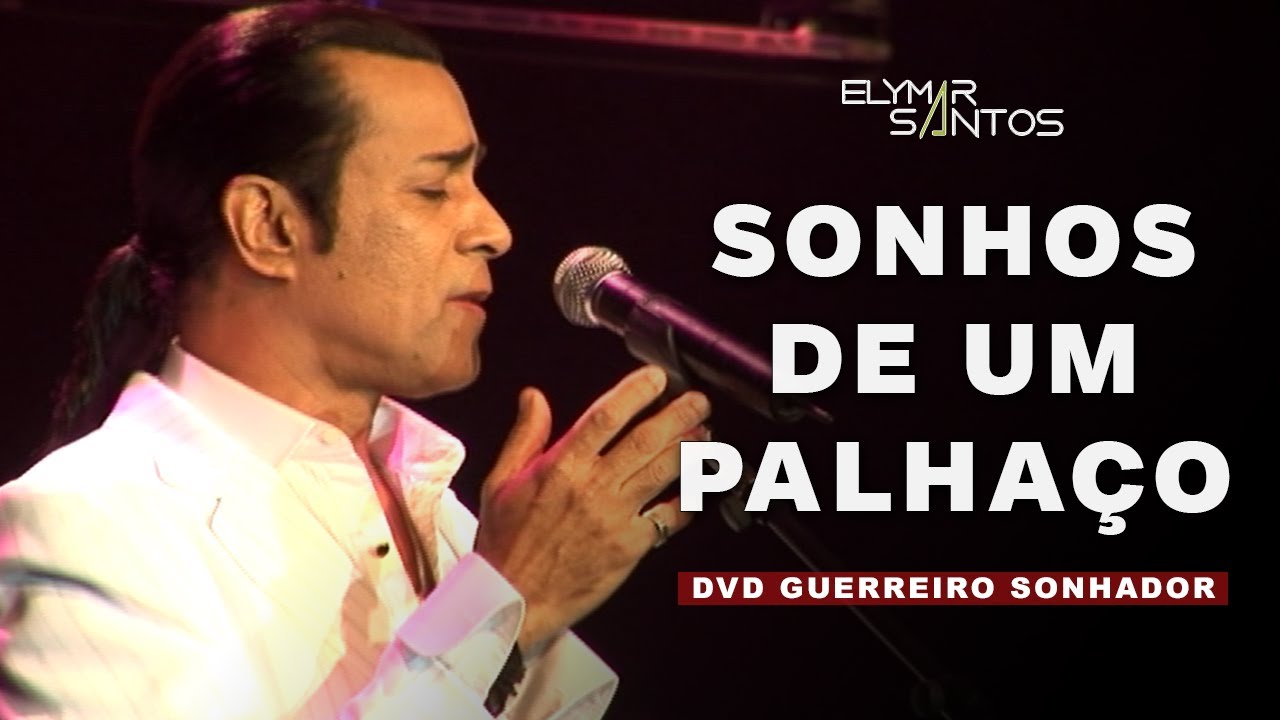 Elymar Santos - Sonhos de Um Palhaço (DVD Guerreiro Sonhador)