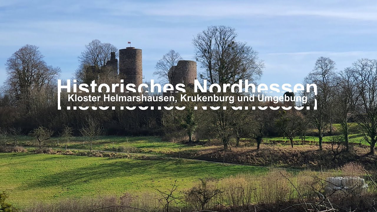 Historisches Nordhessen -Kloster Helmarshausen, Krukenburg und Umgebung-