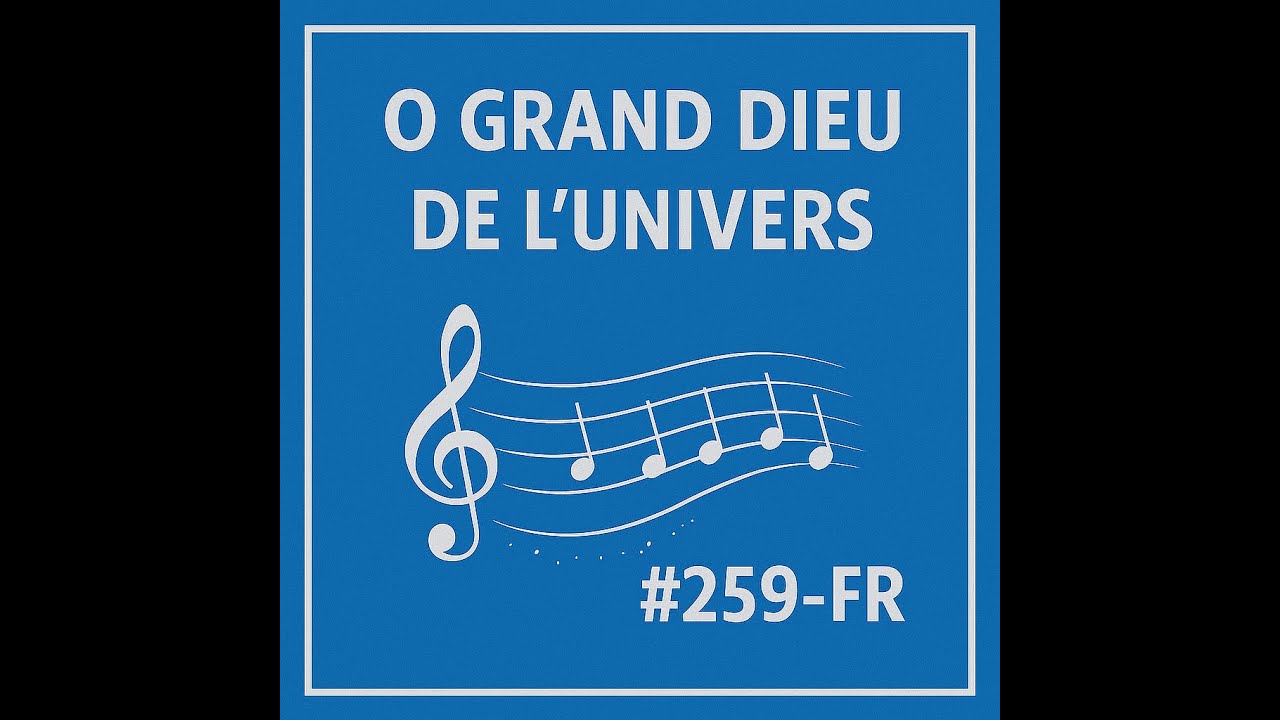 Ô grand Dieu de l’univers