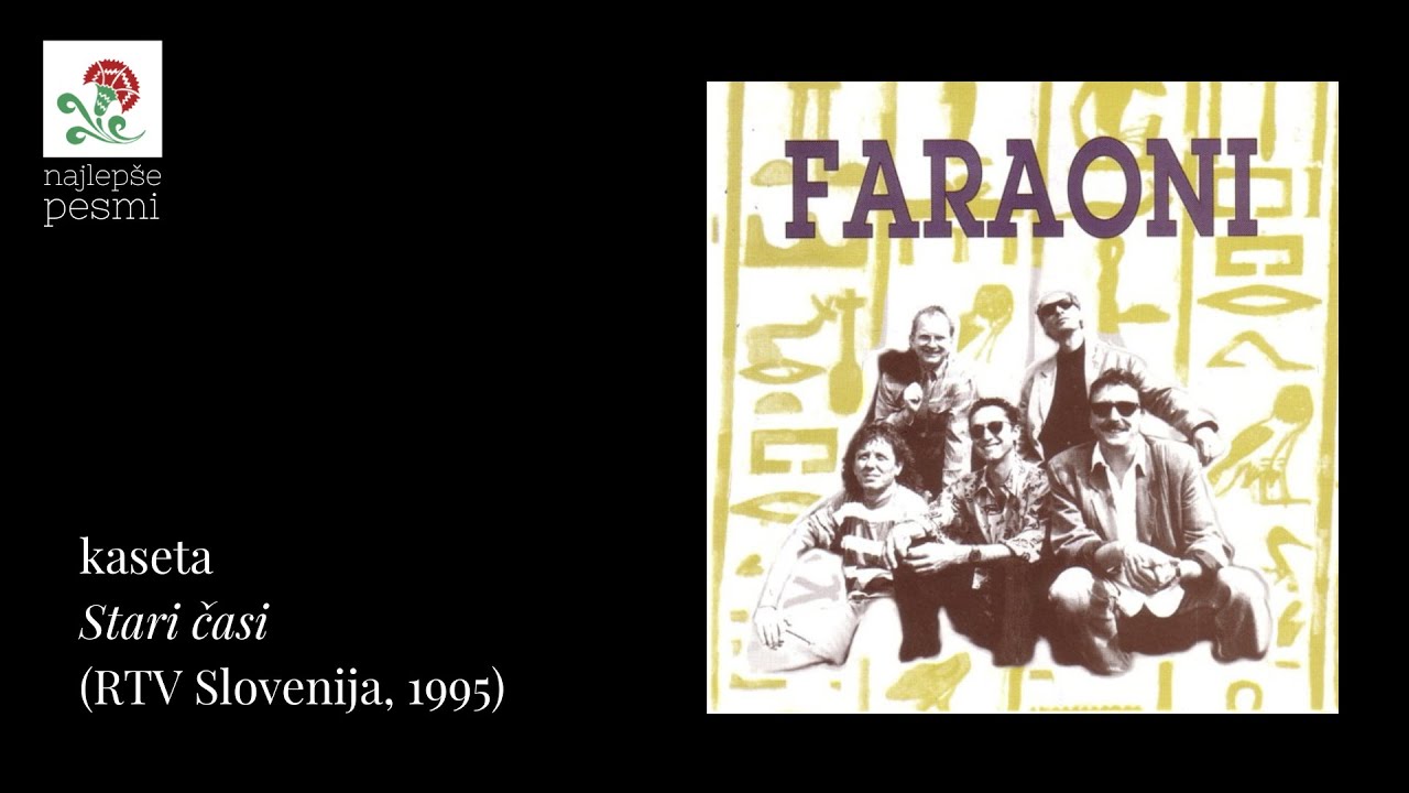 Faraoni - Ne bom pozabil na stare čase (besedilo - lyrics)