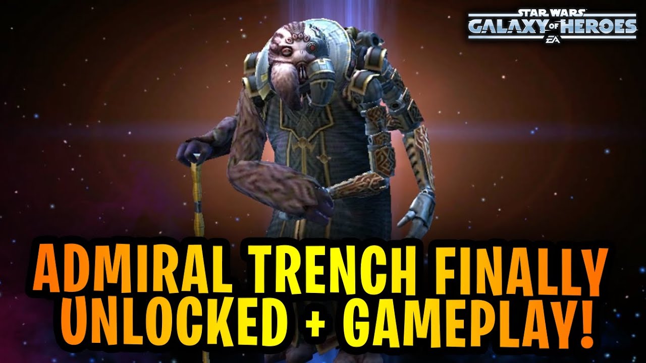 Admiral Trench FINALLY Unlocked - 7 Star Gameplay - Star Wars: Galaxy of Heroes
