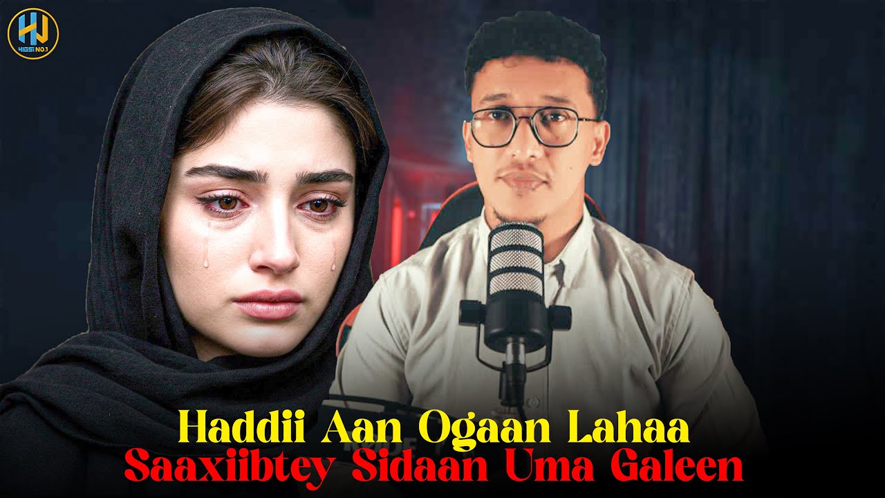 Haddii Aan Ogaan Lahaa Saaxiibtey, Sidaan Uma Galeen –