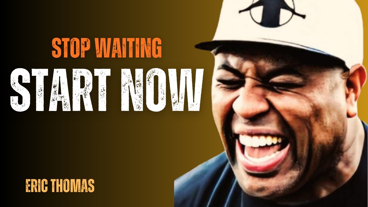 The Right Time Is a Lie – Start Now or Stay Broke | Eric Thomas Motivational Speech