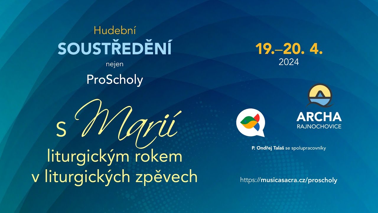 S Marií liturgickým rokem v liturgických zpěvech – hudební soustředění nejen ProScholy