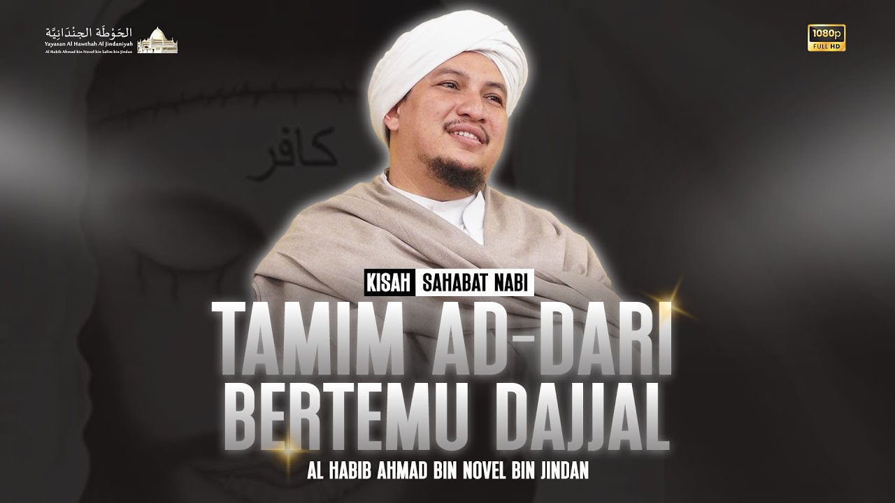 Kisah Sahabat Nabi - Tamim Ad Dari Bertemu Dajjal || Al Habib Ahmad bin Novel bin Jindan