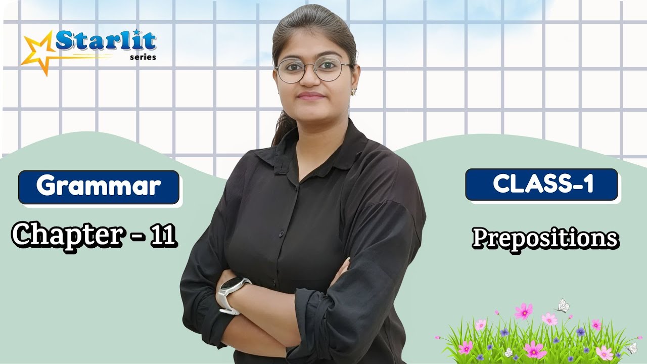 STARLIT | GRAMMAR-1 | CH-11 : PREPOSITIONS