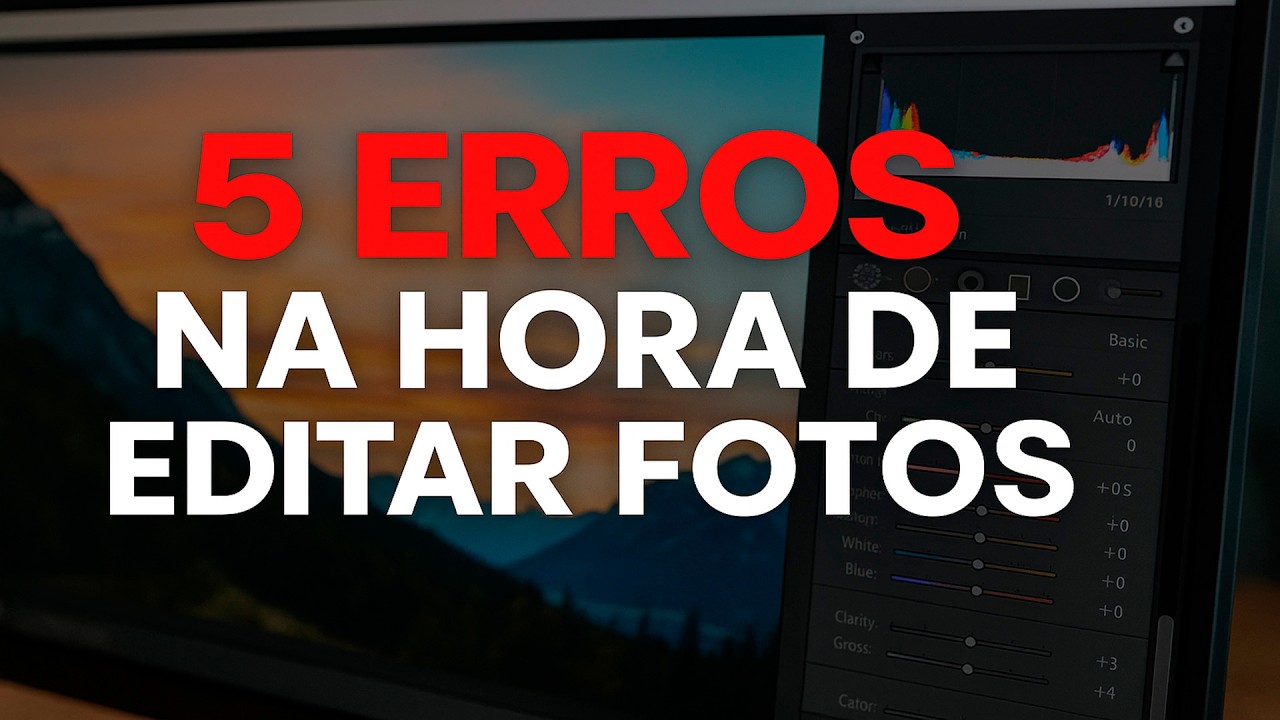 Não Cometa Esses Erros Quando For Editar Suas Fotos