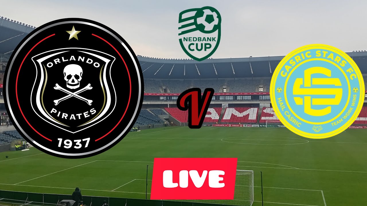 Orlando Pirates vs Casric Stars Live Extra-Time | Nedbank Cup R16