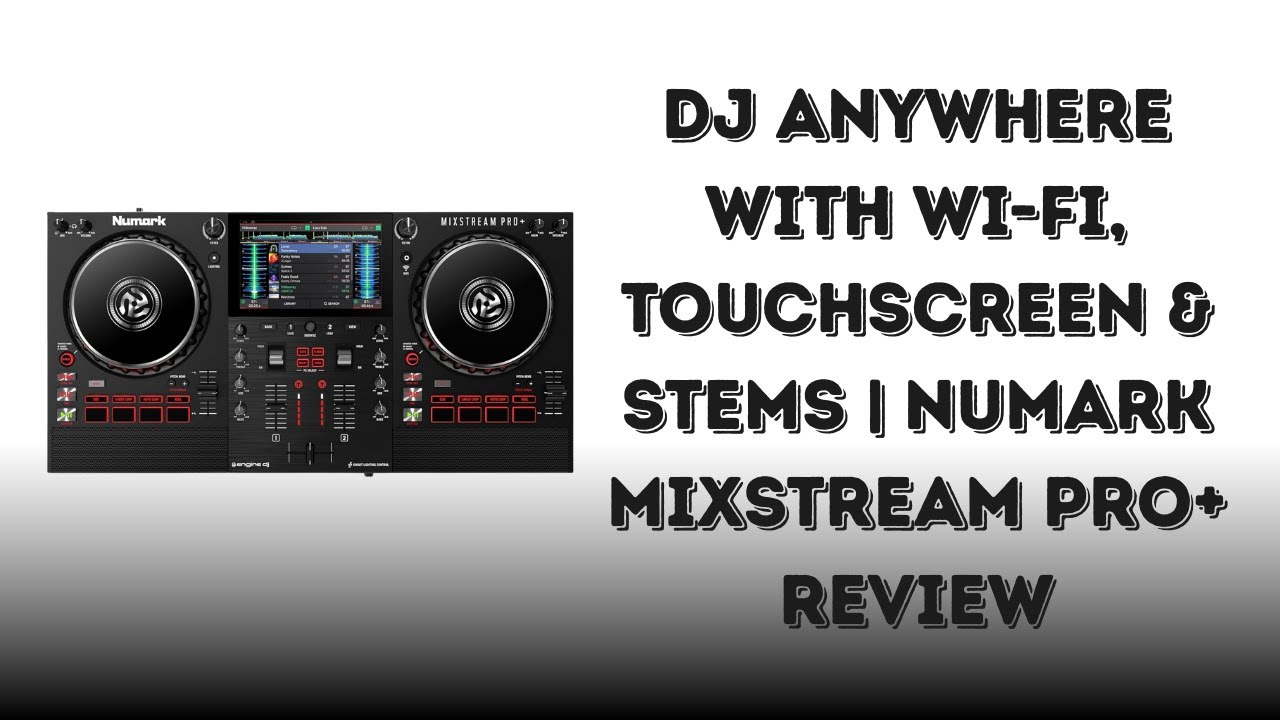 All-In-One DJ Controller for Home & Gigs | Numark Mixstream Pro+ Review
