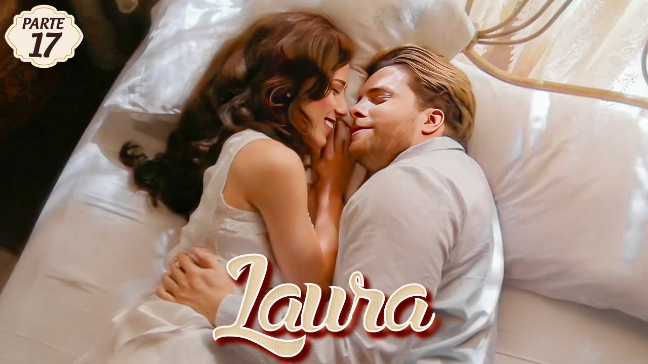 A HISTÓRIA DE LAURA (PARTE 17)