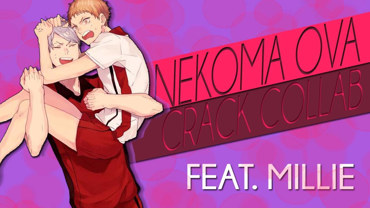 Haikyuu!! Nekoma OVA Crack collab with Mermilkie [re-upload]