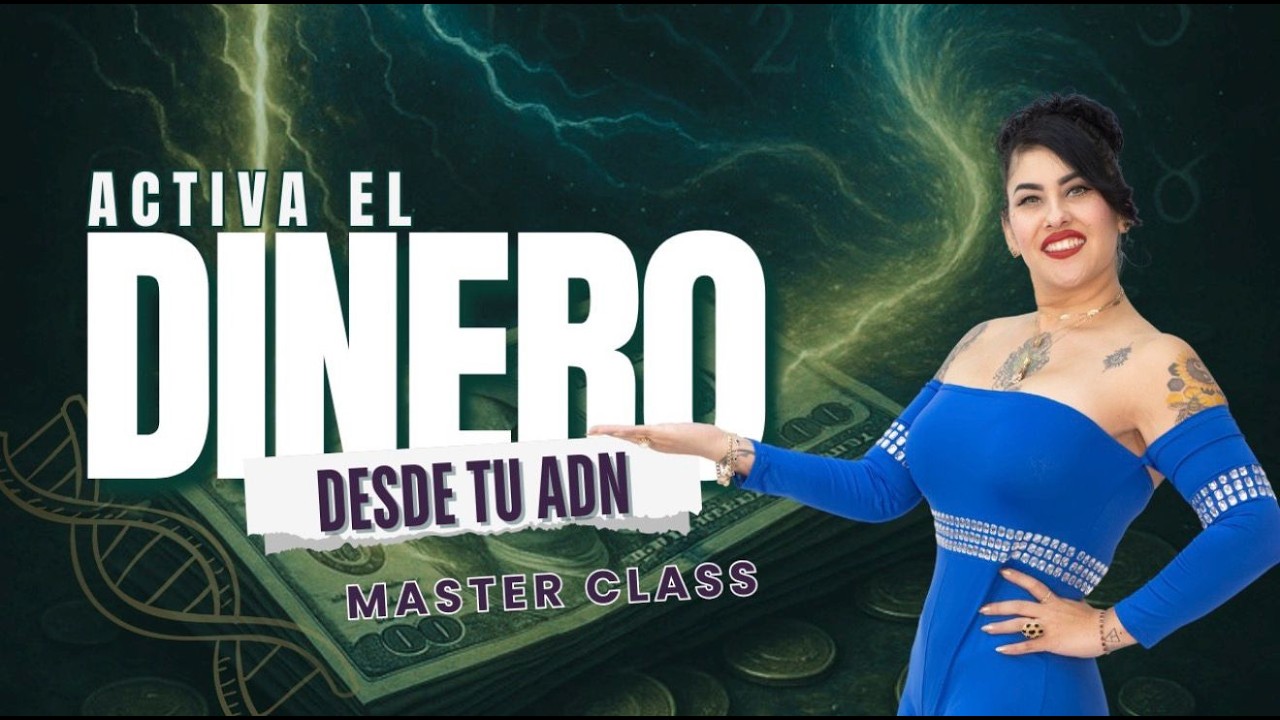 🧬 Activa El Dinero Desde tu ADN MASTERCLASS
