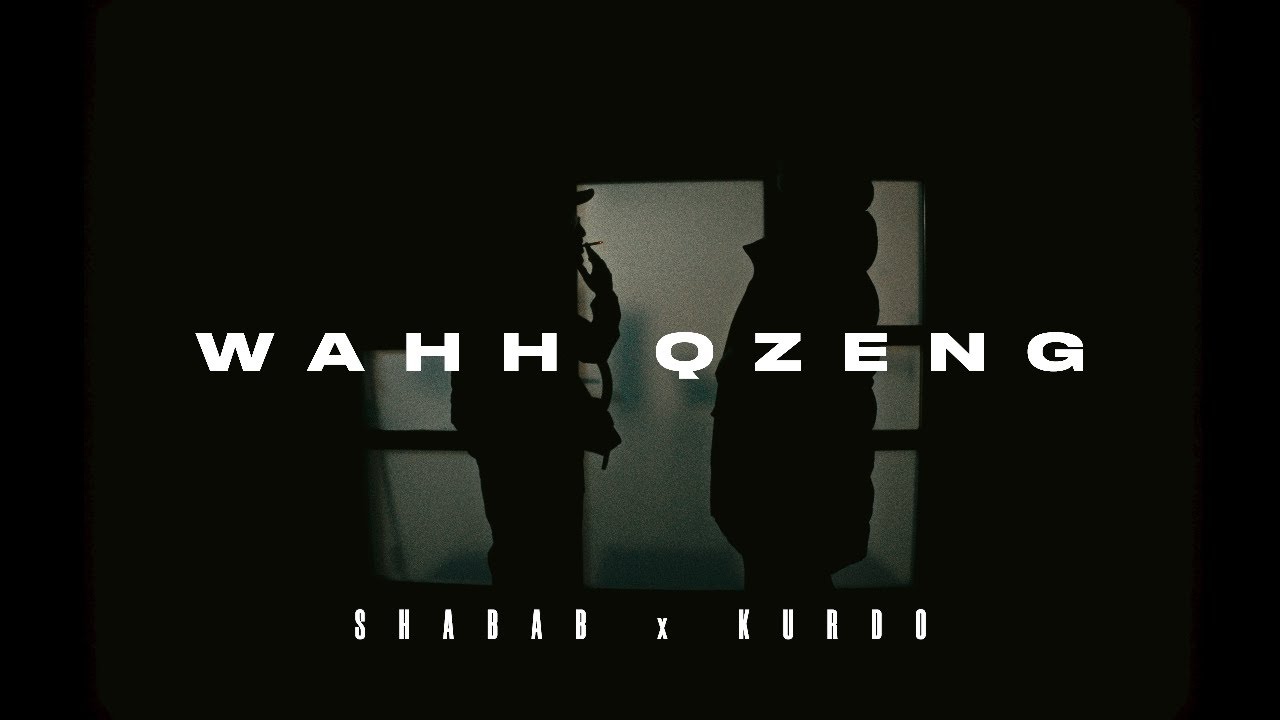 SHABAB & KURDO - WAHH QZENG