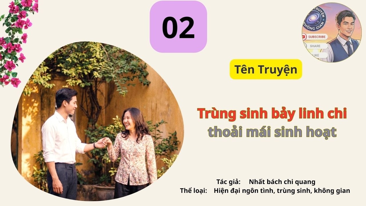 Tập 02 Trùng sinh bảy linh chi thoải mái sinh hoạt