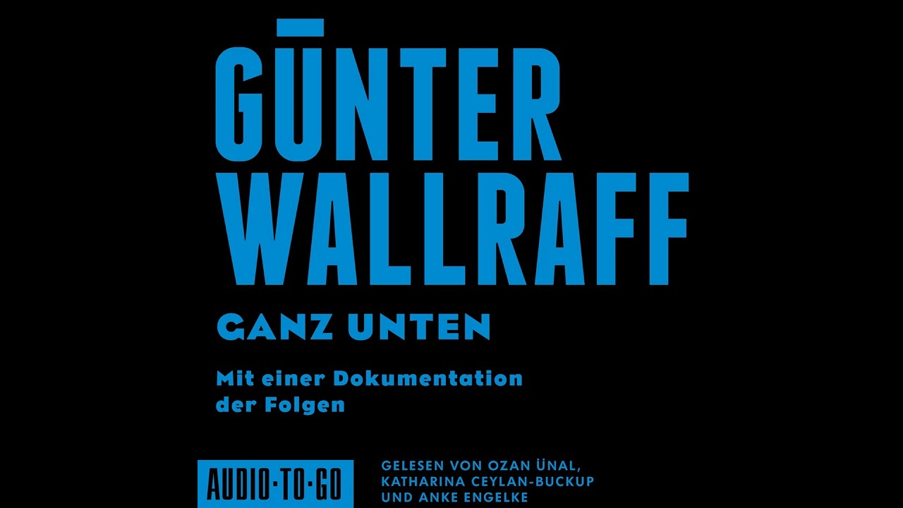 G&uuml;nter Wallraff - Ganz Unten - Mit einer Dokumentation der Folgen
