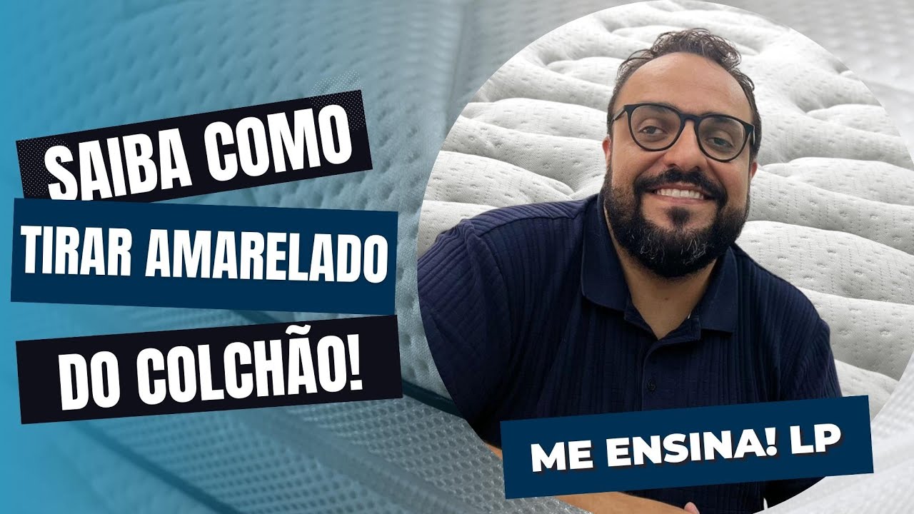 SAIBA COMO TIRAR AMARELADO DO COLCHÃO! | Me Ensina! LP