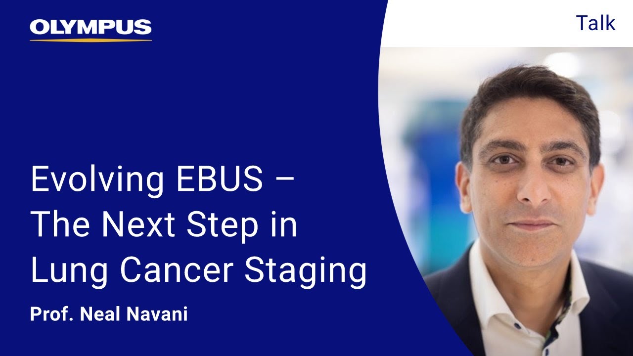 Olympus ERS 2024: Evolving EBUS – The Next Step in Lung Cancer Staging | Prof. Neal Navani