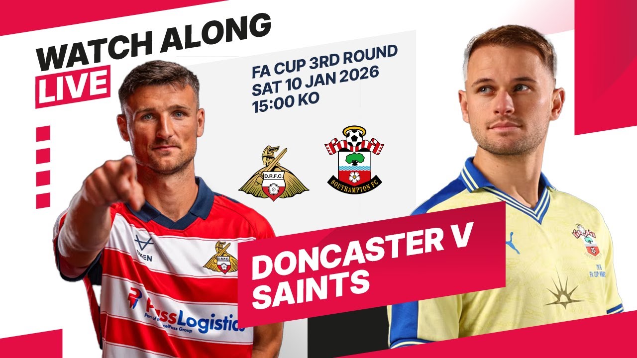 Doncaster Vs Southampton FA CUP 3rd Round | Watchalong LIVE