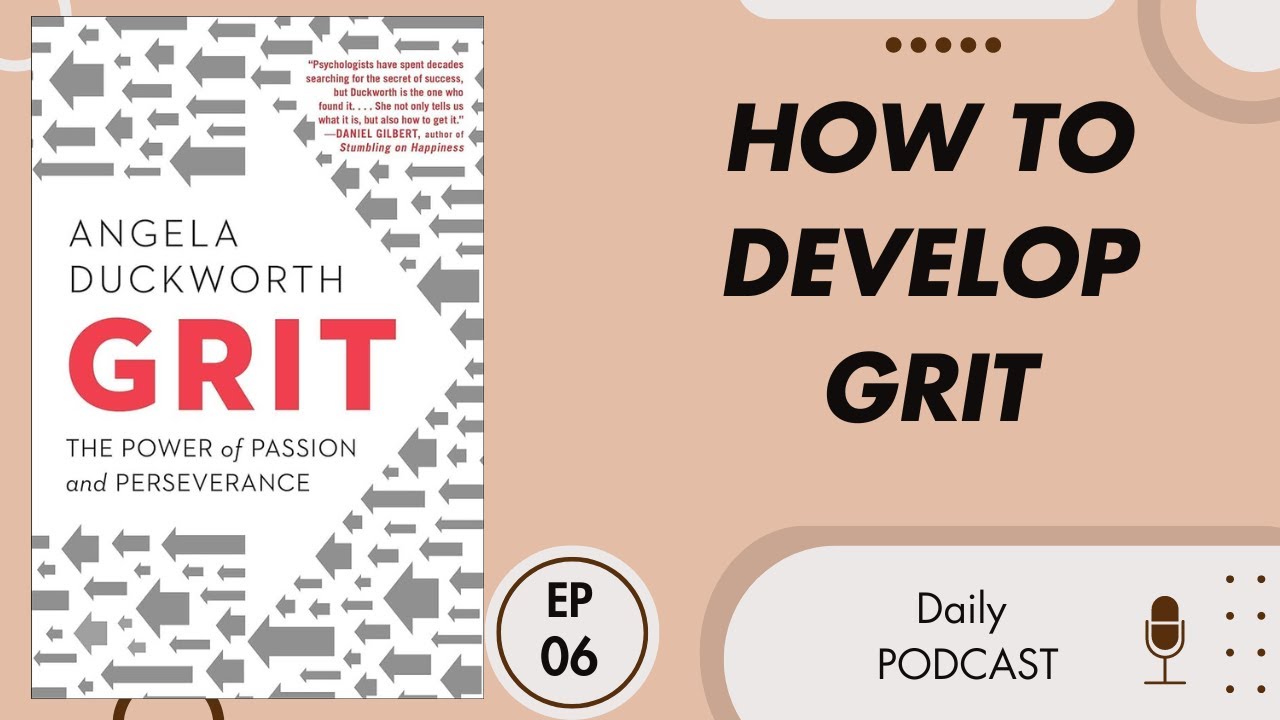 How to Develop GRIT: Key Lessons from Angela Duckworth's Grit | Passion & Perseverance Tips