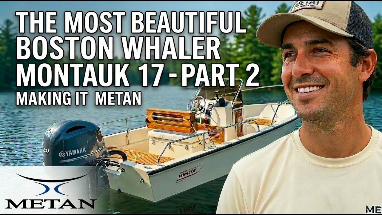 Самая красивая яхта Boston Whaler Montauk 17 за всю историю — Часть 2 — Создание Metan