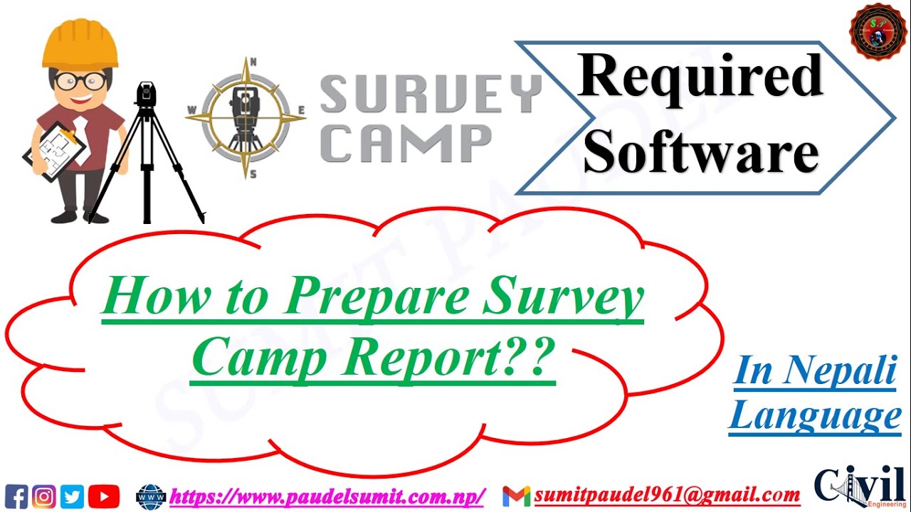 How to prepare Survey Camp Report ?? Overall Explanation with required Software in Nepali Language