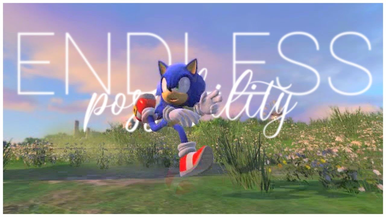Endless Possibilities [ FULL SONIC MEP ]