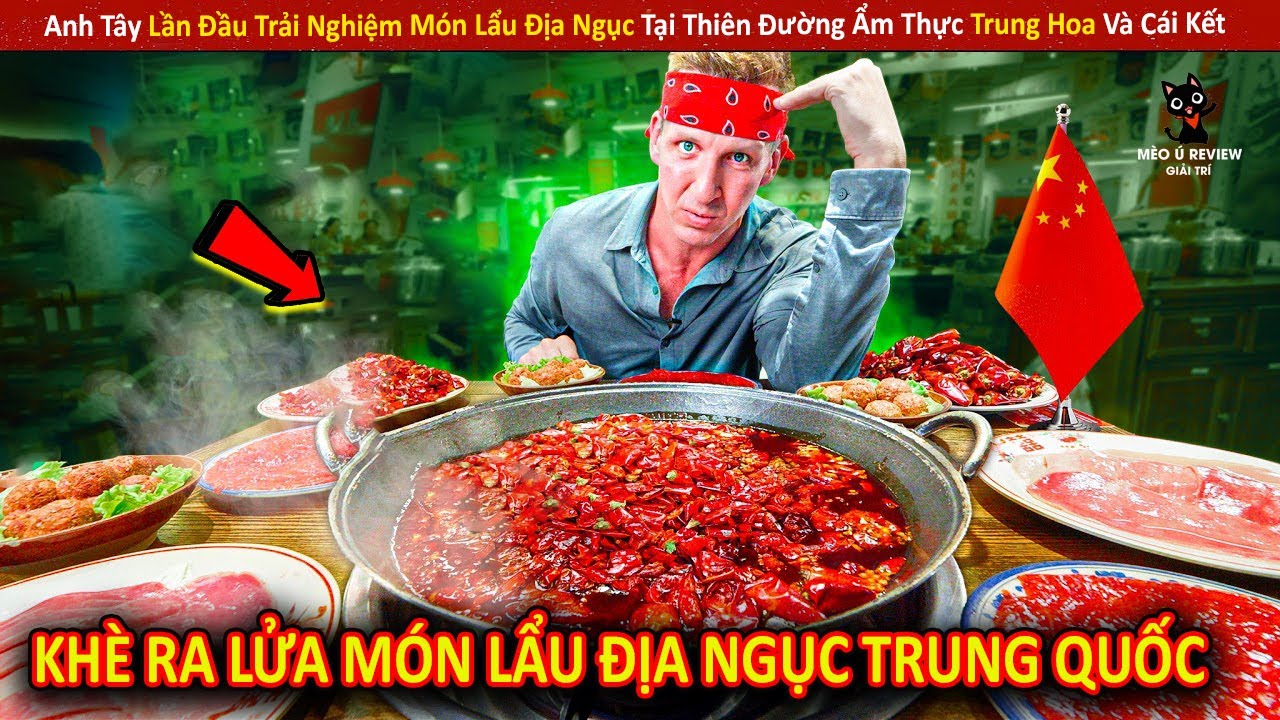 Anh Tây Lần Đầu Trải Nghiệm Món Lẩu Địa Ngục Tại Thiên Đường Ẩm Thực Trung Hoa Và Cái Kết